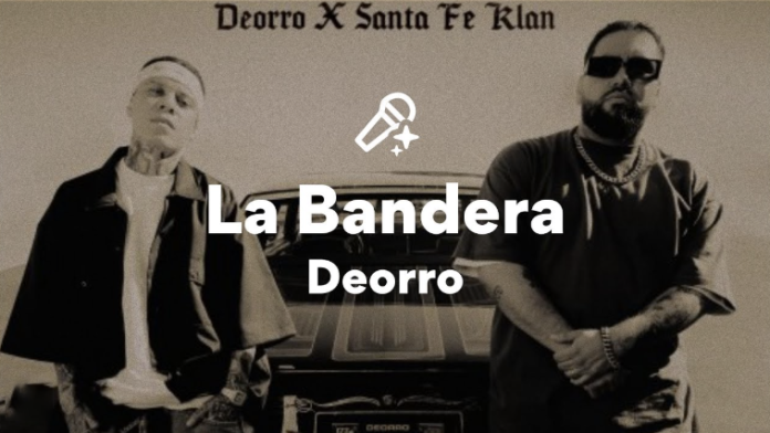 La Bandera ft. Santa Fe Klan y Deorro: Éxito y Significado